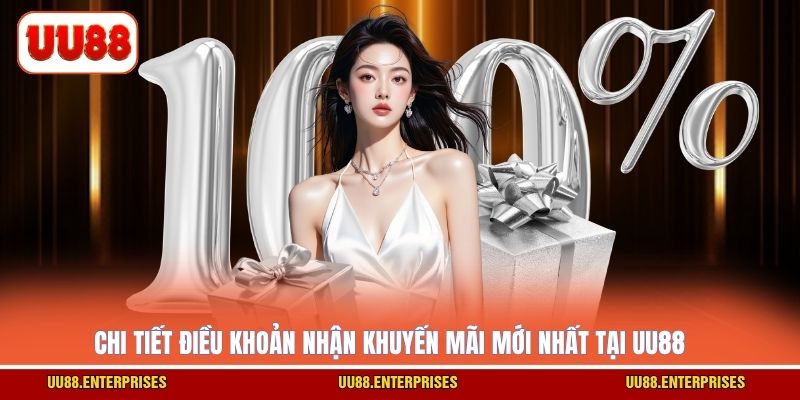 Chi tiết điều khoản nhận khuyến mãi mới nhất tại UU88