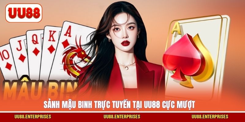 Sảnh Mậu Binh trực tuyến tại UU88 cực mượt