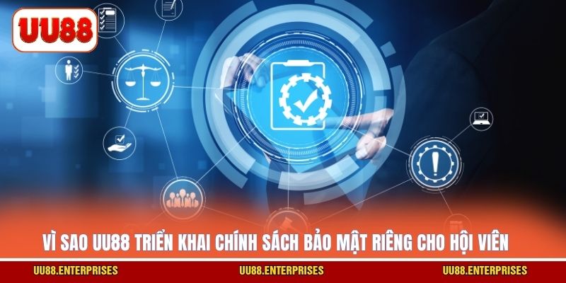 Vì sao UU88 triển khai chính sách bảo mật riêng cho hội viên?